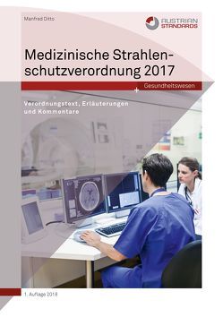 Medizinische Strahlenschutzverordnung 2017 von Ditto,  Manfred