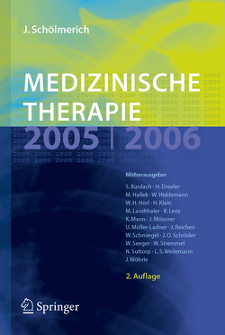 Medizinische Therapie 2005/ 2006 von Burdach,  Stefan E.G., Drexler,  Helmut, Hallek,  Michael, Hiddemann,  Wolfgang, Hörl,  Walter H., Klein,  Helmfried E., Landthaler,  Michael, Lenz,  Kurt, Mann,  Klaus, Mössner,  Joachim, Müller-Ladner,  Ulf, Reichen,  Jürg, Schmiegel,  Wolff H., Schröder,  J.O., Seeger,  Werner, Stremmel,  Wolfgang, Suttorp,  Norbert, Weilemann,  Ludwig Sacha, Wöhrle,  Johannes, Zeuner,  R.