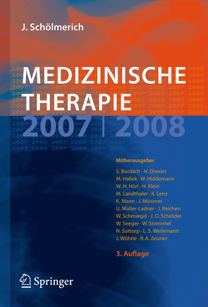 Medizinische Therapie 2007 / 2008 von Burdach,  Stefan E.G., Drexler,  Helmut, Hallek,  Michael, Hiddemann,  Wolfgang, Hörl,  Walter H., Klein,  Helmfried E., Landthaler,  Michael, Lenz,  Kurt, Mann,  Klaus, Mössner,  Joachim, Müller-Ladner,  Ulf, Reichen,  Jürg, Schmiegel,  Wolff H., Schröder,  J.O., Seeger,  Werner, Stremmel,  Wolfgang, Suttorp,  Norbert, Weilemann,  Ludwig Sacha, Wöhrle,  Johannes, Zeuner,  R.