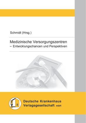 Medizinische Versorgungszentren von Schmidt,  Martina