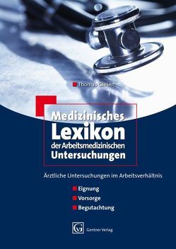 Medizinisches Lexikon der Arbeitsmedizinischen Untersuchungen von Giesen,  Thomas