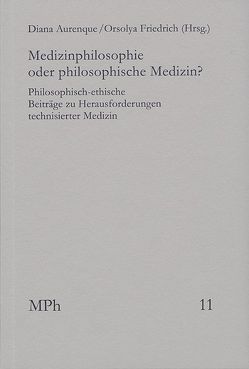 Medizinphilosophie oder philosophische Medizin? von Aurenque,  Diana, Friedrich,  Orsolya