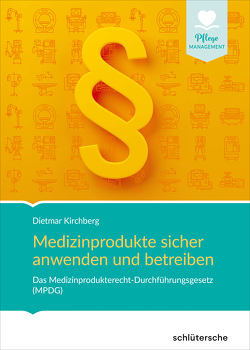 Medizinprodukte sicher anwenden und betreiben von Kirchberg,  Dietmar