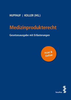 Medizinprodukterecht von Hupfauf,  Monika, Koller,  Alexander