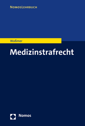 Medizinstrafrecht von Waßmer,  Martin Paul