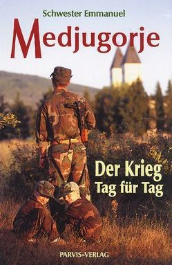 Medjugorje, der Krieg Tag für Tag von Maillard,  Emmanuel, Meyendriesch,  Margrit