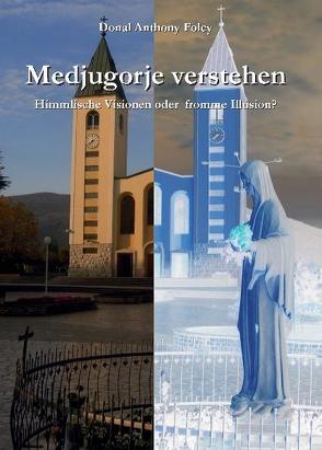 Medjugorje verstehen von Foley,  Donal Anthony, Jordan,  Volker Joseph