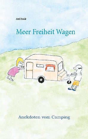 Meer Freiheit Wagen von Emde,  Axel