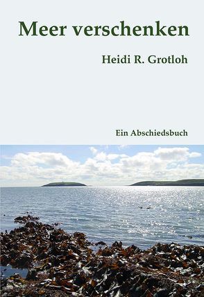 Meer verschenken von Grotloh,  Heidi R.