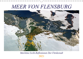 Meer Von Flensburg (Wandkalender 2021 DIN A3 quer) von Art/Ocean's D. Light/D. K. Benkwitz,  Capitana