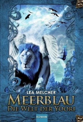 Meerblau – Die Welt der Yoori von Melcher,  Lea