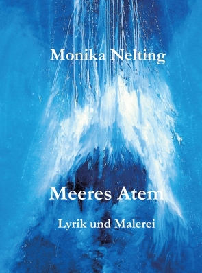 Meeres Atem von Nelting,  Monika