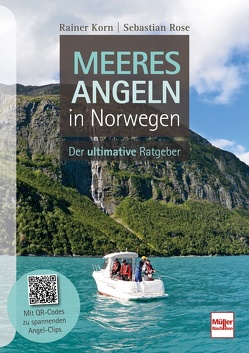 Meeresangeln in Norwegen von Korn,  Rainer, Rose,  Sebastian