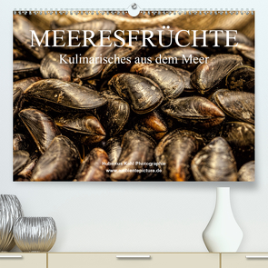 Meeresfrüchte (Premium, hochwertiger DIN A2 Wandkalender 2021, Kunstdruck in Hochglanz) von Kahl,  Hubertus