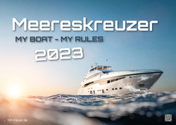 Meereskreuzer – my Boat, my Rules – Yachten – Schiffe – 2023 – Kalender DIN A2 von GP-Fever.de