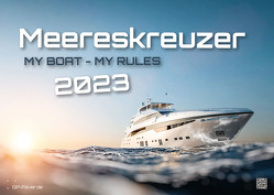 Meereskreuzer – my Boat, my Rules – Yachten – Schiffe – 2023 – Kalender DIN A3 von GP-Fever.de