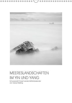 MEERESLANDSCHAFTEN IM YIN UND YANG (Wandkalender 2019 DIN A3 hoch) von Weßling,  Tobias