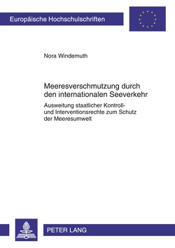 Meeresverschmutzung durch den internationalen Seeverkehr von Windemuth,  Nora