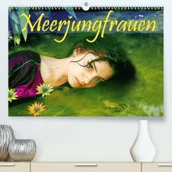 Meerjungfrauen (Premium, hochwertiger DIN A2 Wandkalender 2021, Kunstdruck in Hochglanz) von Brunner-Klaus,  Liselotte