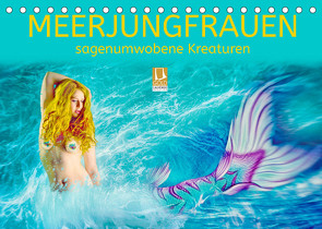 Meerjungfrauen – sagenumwobene Kreaturen (Tischkalender 2023 DIN A5 quer) von Brunner-Klaus,  Liselotte