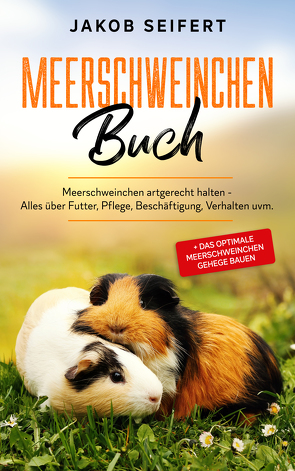 Meerschweinchen Buch von Seifert,  Jakob