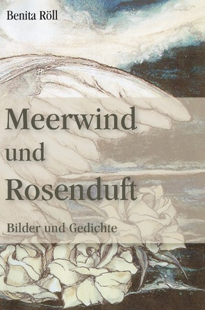 Meerwind und Rosenduft von Röll,  Benita