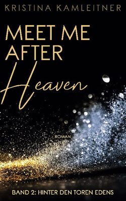 Meet Me After Heaven von Kamleitner,  Kristina