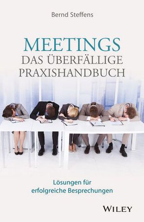 Meetings – das überfällige Praxishandbuch von Steffens,  Bernd