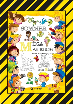 MEGA MALBUCH – SOMMER – URLAUB – MOTORBOOT – JETSKI – SPORT – SCHWIMMEN – WANDER – MEER – FAMILIE – KINDER – SPASS von Andre,  Gabriele, André,  Wolfgang, Hackner,  Anton, Mayrhofer,  Josef, Schediwy,  Werner