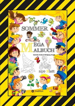 MEGA MALBUCH – SOMMER – URLAUB – MOTORBOOT – JETSKI – SPORT – SCHWIMMEN – WANDERN – MEER – FAMILIE – KINDER – SPASS von Andre,  Gabriele, André,  Wolfgang, Hackner,  Anton, Mayrhofer,  Josef, Schediwy,  Werner