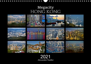 Megacity Hong Kong (Wandkalender 2021 DIN A3 quer) von Nadler M.A.,  Alexander