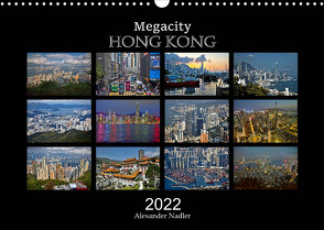 Megacity Hong Kong (Wandkalender 2022 DIN A3 quer) von Nadler M.A.,  Alexander