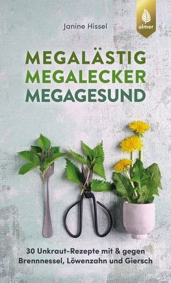 Megalästig – megalecker – megagesund von Hissel,  Janine