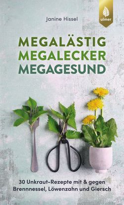 Megalästig – megalecker – megagesund von Hissel,  Janine