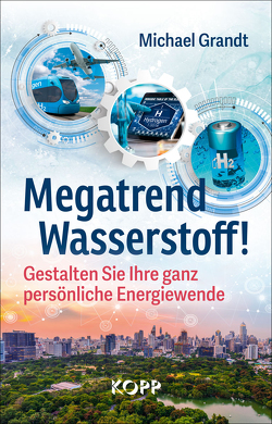 Megatrend Wasserstoff! von Grandt,  Michael