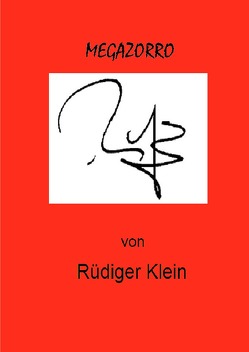 Megazorro von Klein,  Rüdiger