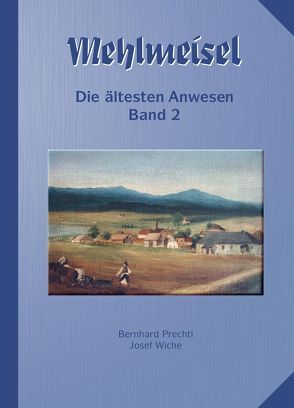 Mehlmeisel 4 von Prechtl,  Bernhard, Wiche,  Josef