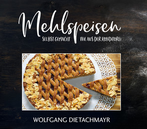 Mehlspeisen von Dietachmayr,  Wolfgang