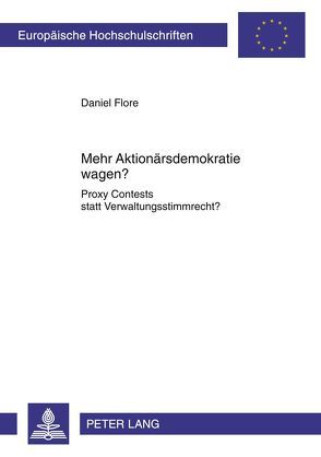 Mehr Aktionärsdemokratie wagen? von Flore,  Daniel