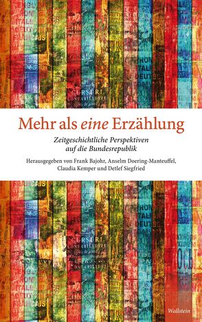 Mehr als eine Erzählung von Bajohr,  Frank, Doehring-Manteuffel,  Anselm, Kemper,  Claudia, Siegfried,  Detlef