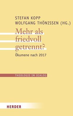 Mehr als friedvoll getrennt? von Althaus,  Rüdiger, Dieter,  Theodor, Feige,  Gerhard, Koch,  Kurt, Kopp,  Stefan, Meyer zu Schlochtern,  Josef, Neuhoff,  Volker, Neumann,  Burkhard, Oeldemann,  Johannes, Reis,  Oliver, Schallenberg,  Peter, Schmalor,  Hermann-Josef, Schmidt,  Jochen, Thönissen,  Wolfgang, Wald,  Berthold