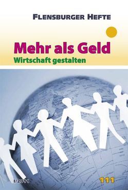 Mehr als Geld von Creutz,  Helmut, Dietz,  Raimund, Eckstein,  Bernd, Heimrath,  Johannes, Kennedy,  Margrit, Krause,  Peter, Mackay,  Paul, Peters,  Werner, Rietsche,  Johannes, Rogers,  John, Schwermer,  Heidemarie, Spielbichler,  Veronika, Weirauch,  Wolfgang, Wessling,  Gerd