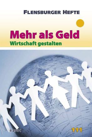 Mehr als Geld von Creutz,  Helmut, Dietz,  Raimund, Eckstein,  Bernd, Heimrath,  Johannes, Kennedy,  Margrit, Krause,  Peter, Mackay,  Paul, Peters,  Werner, Rietsche,  Johannes, Rogers,  John, Schwermer,  Heidemarie, Spielbichler,  Veronika, Weirauch,  Wolfgang, Wessling,  Gerd