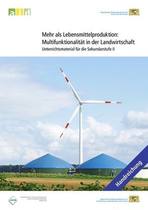 Mehr als Lebensmittelproduktion: Multifunktionalität in der Landwirtschaft – Unterrichtsmaterial für die Sekundarstufe II von Gross,  Josef, Marcus,  Aunkofer