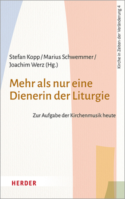 Mehr als nur eine Dienerin der Liturgie von Bärsch,  Jürgen, Haunerland,  Winfried, Kampmann,  Jürgen, Kopp,  Stefan, Linnenborn,  Marius, Meyer-Blanck,  Michael, Praßl,  Franz Karl, Schneider,  Gerhard, Schneider,  Markus, Schuhenn,  Reiner, Schwemmer,  Marius, Thissen,  Werner, Wahle,  Stephan, Weithoff,  Godehard, Werz,  Joachim, Zerfass,  Alexander