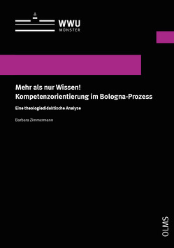 Mehr als nur Wissen! Kompetenzorientierung im Bologna-Prozess von Zimmermann,  Barbara