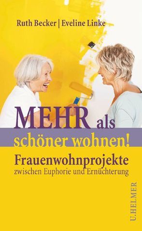 Mehr als schöner wohnen! von Becker,  Ruth, Linke,  Eveline