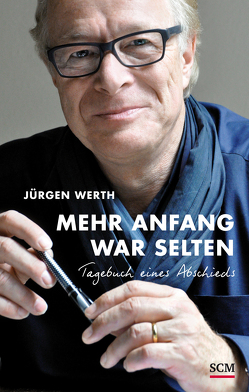 Mehr Anfang war selten von Werth,  Jürgen