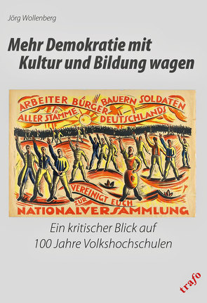 Mehr Demokratie mit Kultur und Bildung wagen von Wollenberg,  Jörg