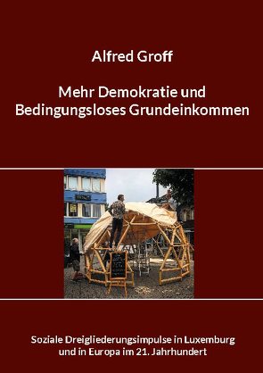 Mehr Demokratie und Bedingungsloses Grundeinkommen von Groff,  Alfred, MDBGL,  asbl, MTK,  asbl